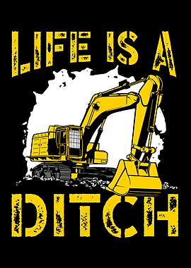 Life Is A Ditch
