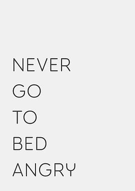 never go to bad angry