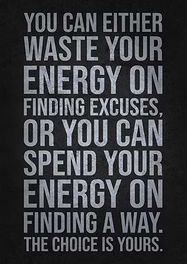 Waste Energy On Excuses