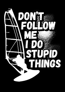 Do not follow me I windsur