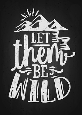 Let Them Be Wild