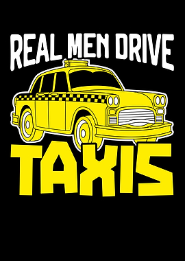Real Men Drive Taxis