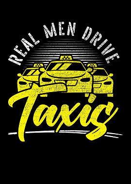 Real Men Drive Taxis