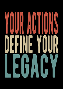 Your actions define your