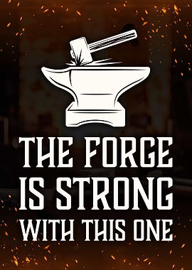 The Forge Is Strong