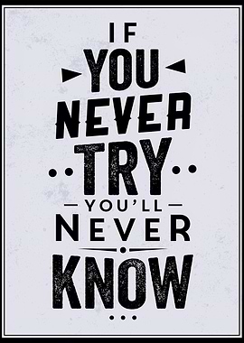 Never try never know quote
