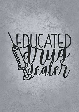 Educated Drug Dealer