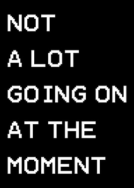 Not a lot going on at the