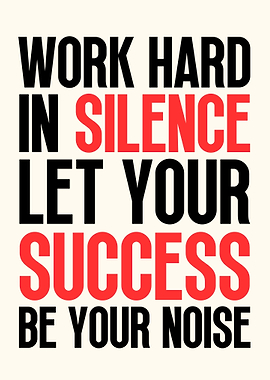 Work Hard In Silence