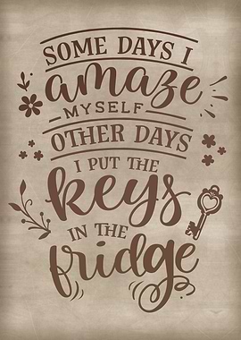 Some days I amaze myself