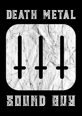 Death Metal Sound Guy
