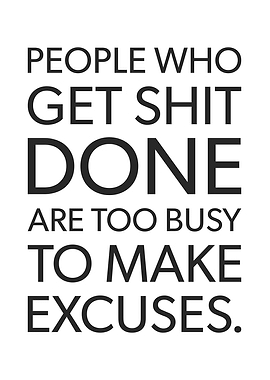 Too Busy For Excuses