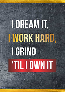 i dream it till i own it