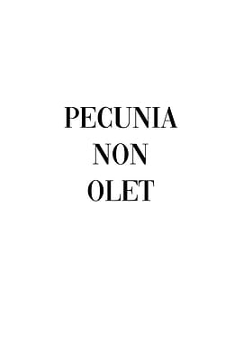 Pecunia Non Olet