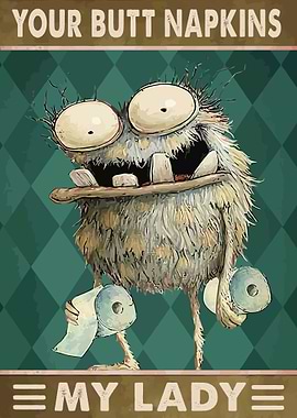 Your Butt Napkins My Lady