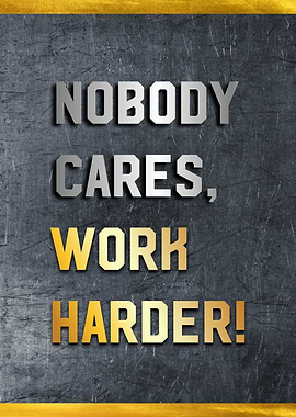 no body care work harder