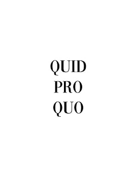 Quid Pro Quo Latin Quote