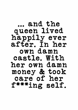 And the queen lived happy