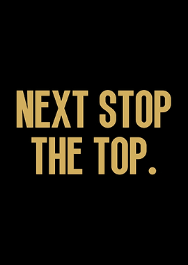 Next Stop The Top