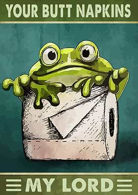 Your Butt Napkins My Lord