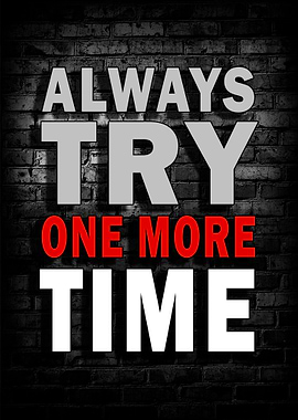 Always try more time