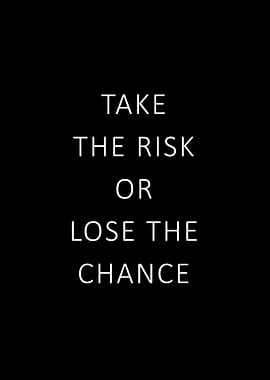 Take the risk