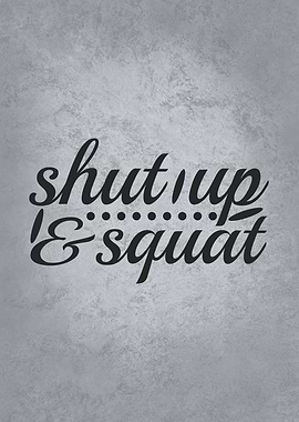 Shut Up And Squat