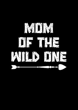 Mom of the wild one