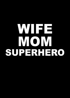 Wife Mom Superhero