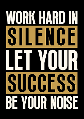 Work Hard In Silence
