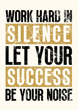Work Hard In Silence