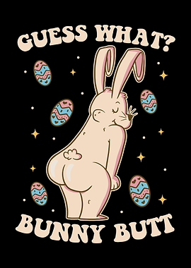 Guess What Bunny Butt