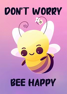 Dont worry bee happy