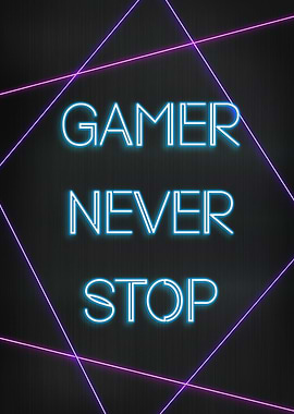 Gamer never stop