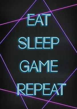 Eat Sleep Game Repeat