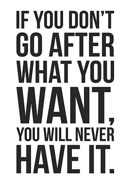 Go After What you Want