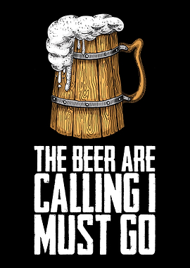 The beer are calling i