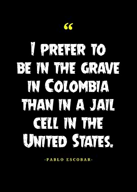 Pablo Escobar Quotes