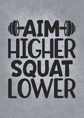 Aim Higher Squat Lower
