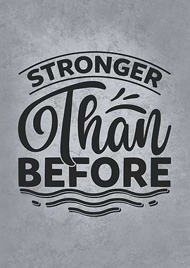 Stronger Than Before