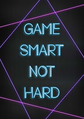 Game Smart Not Hard