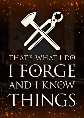 I Forge And I Know Things