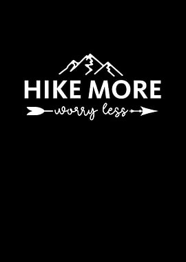 Hike more worry less