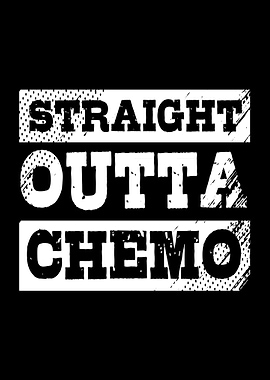 Straight Outta Chemo