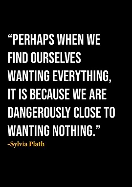 Sylvia Plath Quote