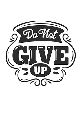 Do Not Give Up
