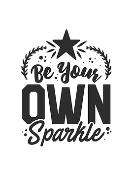 Be Your Own Sparkle