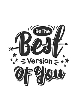 Be The Best Version of You