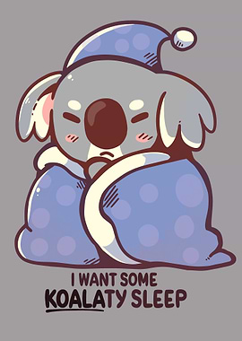 I Want Some KOALAty Sleep