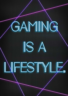 Gaming is a lifestyle